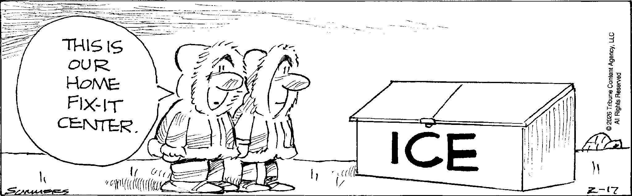 Fiction OCR: THIS IS OUR HOME FIX-IT CENTER. Summuses 4 ICE = 2026 Tribune Content AgencyLLC All Rights Reserved 2-17 THIS IS OUR HOME FIX - IT CENTER . Summuses 4 ICE = 2026 Tribune Content AgencyLLC All Rights Reserved 2-17