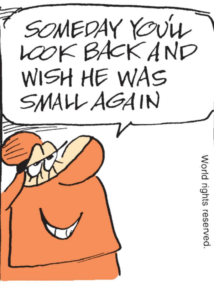 Pleased OCR: SOMEDAY YOU'LL LOOK BACK AND WISH HE WAS SMALL AGAIN World rights reserved. SOMEDAY YOU'LL LOOK BACK AND WISH HE WAS SMALL AGAIN World rights reserved .