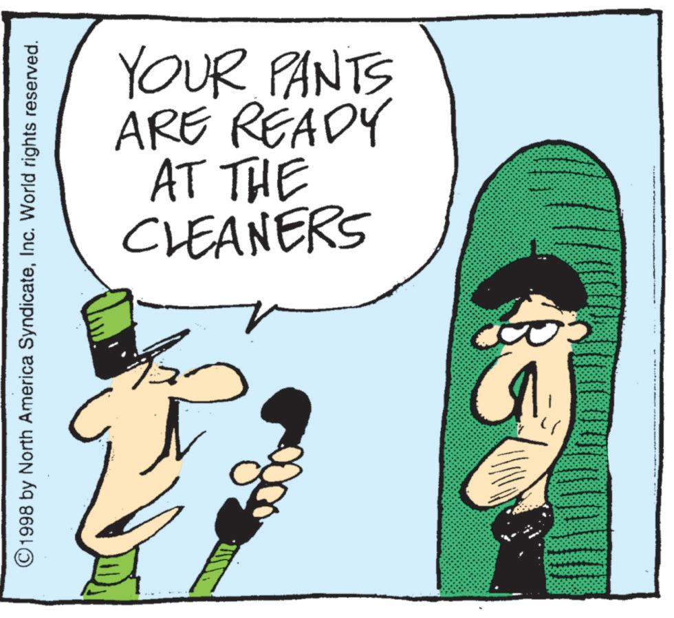Photo caption OCR: © 1998 by North America SyndicateInc. World rights reserved. CLEANERS AT THE ARE READY YOUR PANTS © 1998 by North America SyndicateInc. World rights reserved . CLEANERS AT THE ARE READY YOUR PANTS