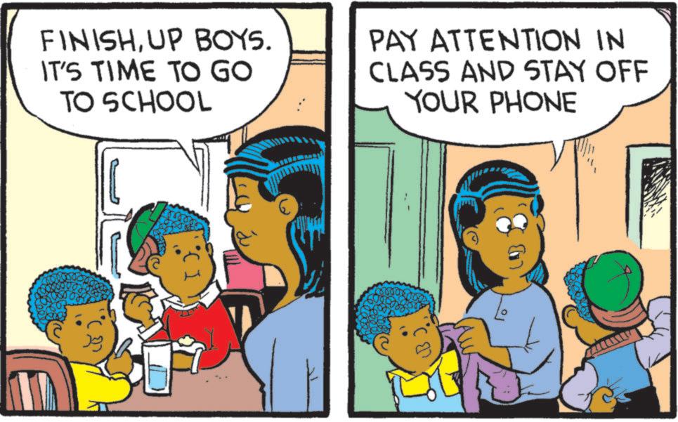 Pleased OCR: FINISHUP BOYS. IT'S TIME TO GO TO SCHOOL PAY ATTENTION IN CLASS AND STAY OFF YOUR PHONE FINISHUP BOYS . IT'S TIME TO GO TO SCHOOL PAY ATTENTION IN CLASS AND STAY OFF YOUR PHONE