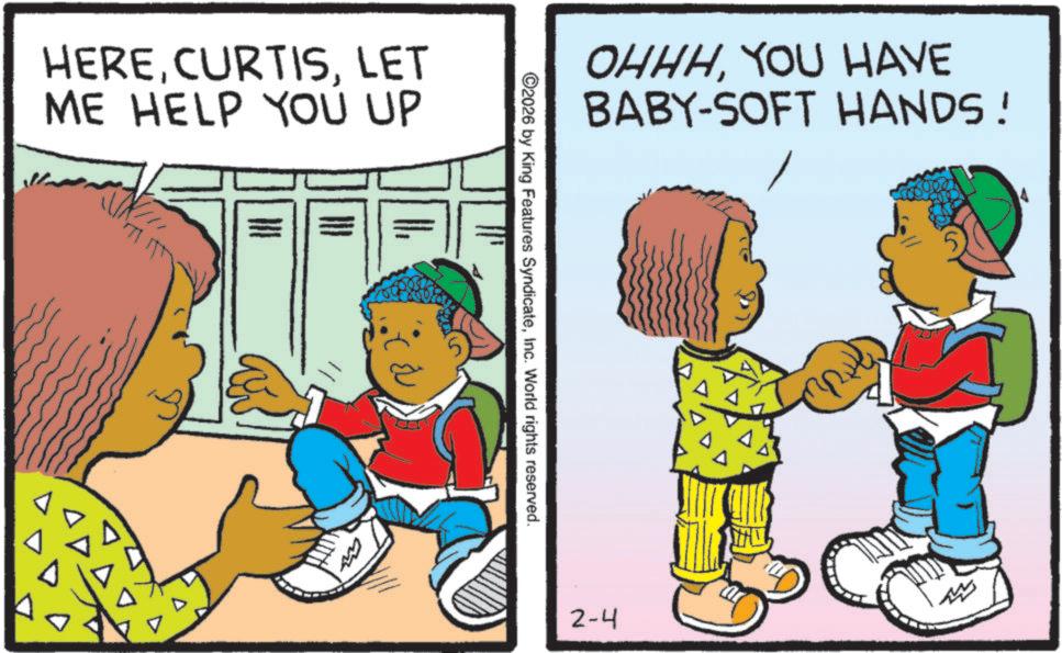 Toddler OCR: HERELET ME HELP YOU UP OHHHYOU HAVE BABY-SOFT HANDS! ©2026 by King Features SyndicateInc. World rights reserved. 2-4 M HERELET ME HELP YOU UP OHHHYOU HAVE BABY - SOFT HANDS ! © 2026 by King Features SyndicateInc. World rights reserved . 2-4 M