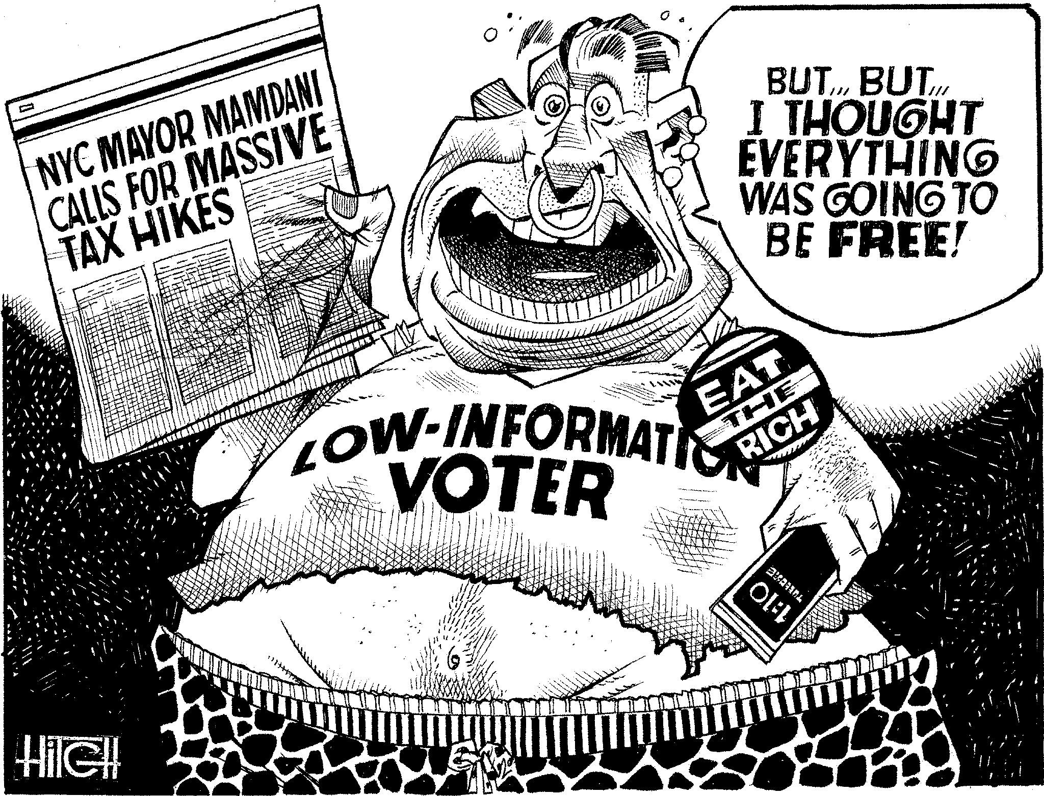 Line art OCR: NYC MAYOR MAMDANI CALLS FOR MASSIVE TAX HIKES BUTBUTIII I THOUGHT EVERYTHING WAS GOING TO BE FREE! HileH EAT THE RICH LOW-INFORMATIO VOTER OF NYC MAYOR MAMDANI CALLS FOR MASSIVE TAX HIKES BUTBUTIII I THOUGHT EVERYTHING WAS GOING TO BE FREE ! HileH EAT THE RICH LOW - INFORMATIO VOTER OF