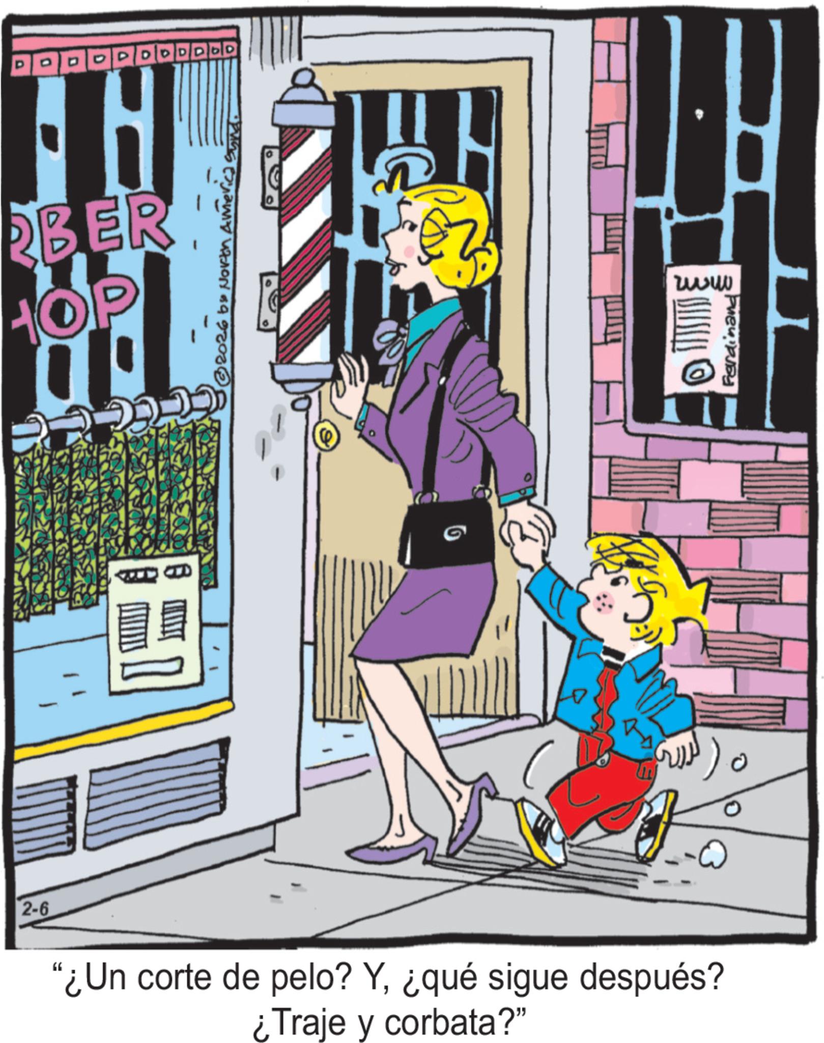 Comics OCR: 2-6 TH BER HOP ?2026 by North America Sund. "¿Un corte de pelo? Y¿qué sigue después? ¿Traje y corbata?" www Ferdinand 2-6 TH BER HOP ?2026 by North America Sund . " ¿ Un corte de pelo ? Y¿ qué sigue después ? ¿ Traje y corbata ? " www Ferdinand