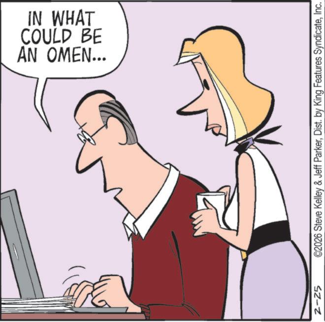 Communication Device OCR: IN WHAT == AN OMEN... COULD BE 2-25 ©2026 Steve Kelley & Jeff ParkerInc. IN WHAT == AN OMEN ... COULD BE 2-25 © 2026 Steve Kelley & Jeff ParkerDist . by King Features Syndicate