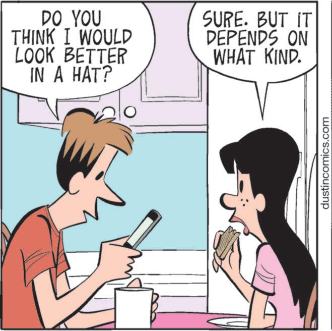 Happiness OCR: DO YOU THINK I WOULD LOOK BETTER IN A HAT? SURE. BUT IT DEPENDS ON WHAT KIND. 0 dustincomics.com DO YOU THINK I WOULD LOOK BETTER IN A HAT ? SURE . BUT IT DEPENDS ON WHAT KIND . 0 dustincomics.com