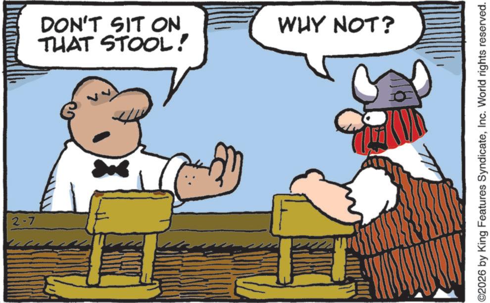 Fiction OCR: 2-7 THAT STOOL! DON'T SIT ON WHY NOT? ©2026 by King Features SyndicateInc. World rights reserved. 2-7 THAT STOOL ! DON'T SIT ON WHY NOT ? © 2026 by King Features SyndicateInc. World rights reserved .