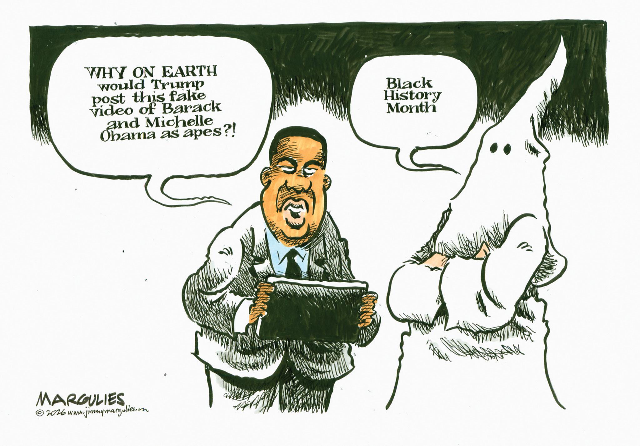 Photo caption OCR: WHY ON EARTH would Trump post this fake video of Barack and Michelle Obama as apes?! Black History Month MARGULIES 2026 www.jimmymargulles.n WHY ON EARTH would Trump post this fake video of Barack and Michelle Obama as apes ?! Black History Month MARGULIES 2026 www.jimmymargulles.n