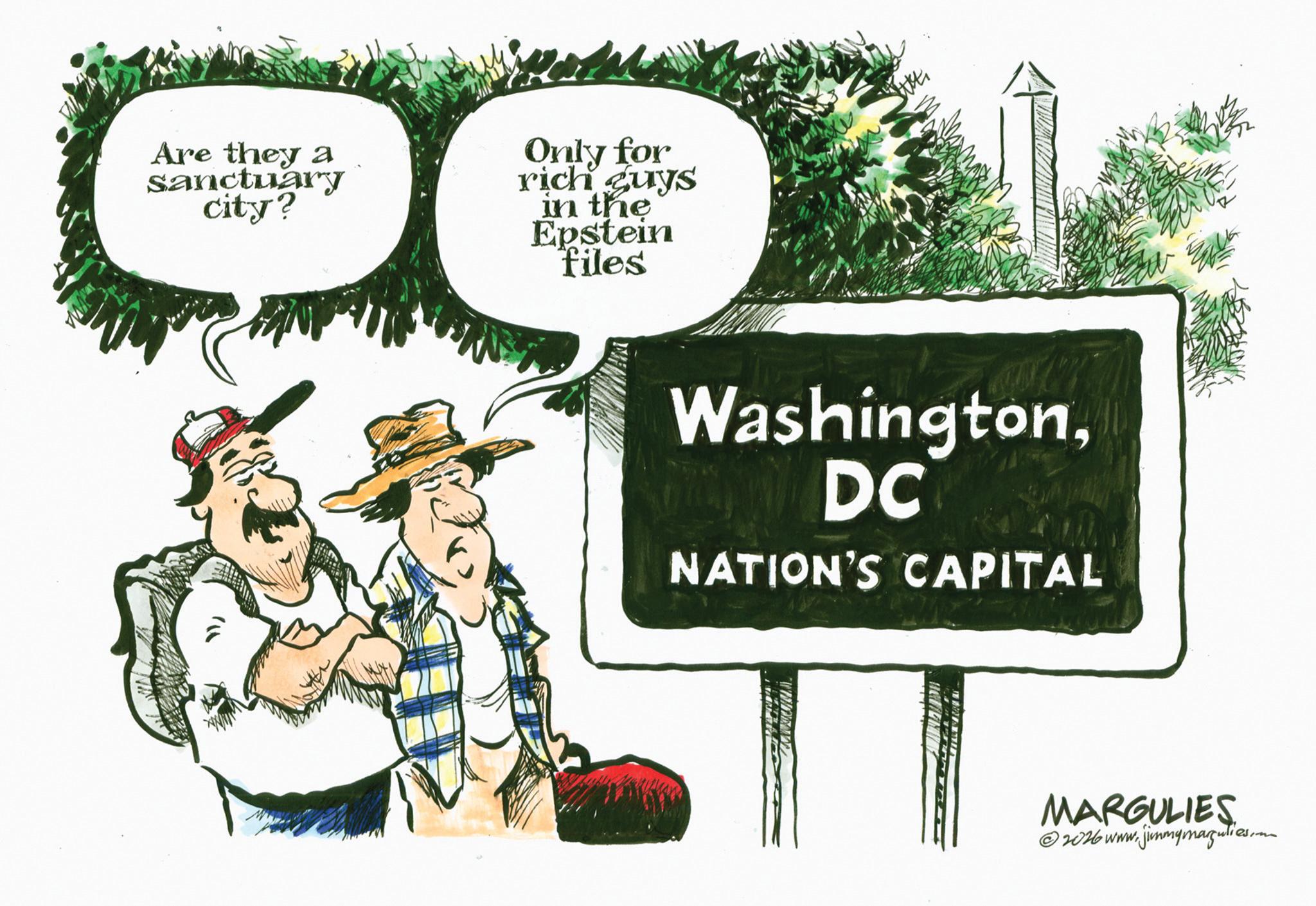 Photo caption OCR: Are they a sanctuary city? Only for rich guys in the Epstein files WashingtonDC NATION'S CAPITAL www MARGULIES ©2026 www.jimmymargulies.m Are they a sanctuary city ? Only for rich guys in the Epstein files WashingtonDC NATION'S CAPITAL www MARGULIES © 2026 www.jimmymargulies.m