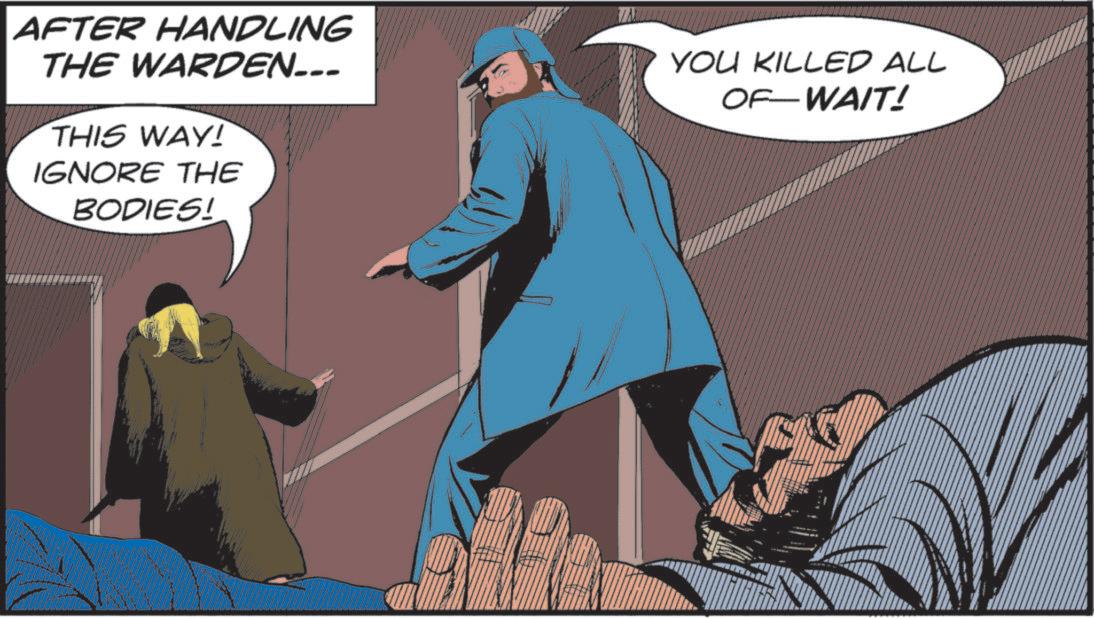 Animated cartoon OCR: AFTER HANDLING THE WARDEN... THIS WAY! IGNORE THE BODIES! YOU KILLED ALL OF-WAIT! AFTER HANDLING THE WARDEN ... THIS WAY ! IGNORE THE BODIES ! YOU KILLED ALL OF - WAIT !