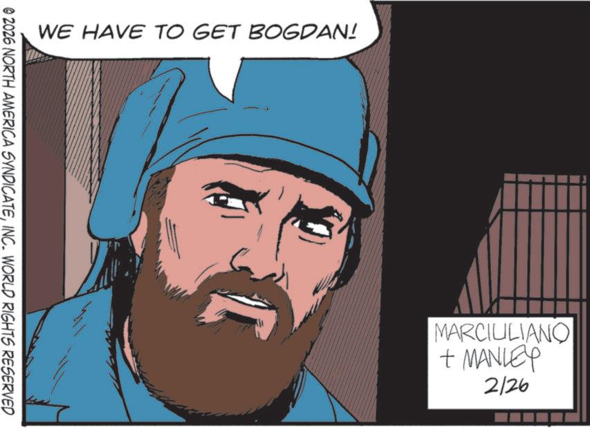 Animated cartoon OCR: WE HAVE TO GET BOGDAN! © 2026 NORTH AMERICA SYNDICATEINC. WORLD RIGHTS RESERVED MARCIULIANO + MANLEY 2/26 WE HAVE TO GET BOGDAN ! © 2026 NORTH AMERICA SYNDICATEINC . WORLD RIGHTS RESERVED MARCIULIANO + MANLEY 2/26