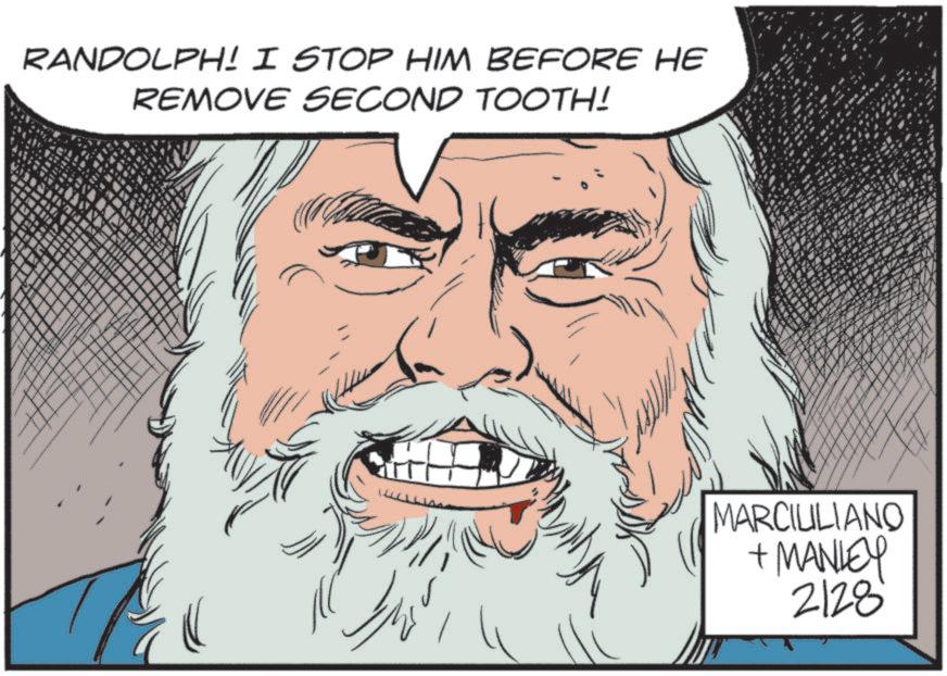 Comics OCR: ". 3 RANDOLPH! I STOP HIM BEFORE HE REMOVE SECOND TOOTH! MARCIULIANO + MANLEY 2128 " . 3 RANDOLPH ! I STOP HIM BEFORE HE REMOVE SECOND TOOTH ! MARCIULIANO + MANLEY 2128