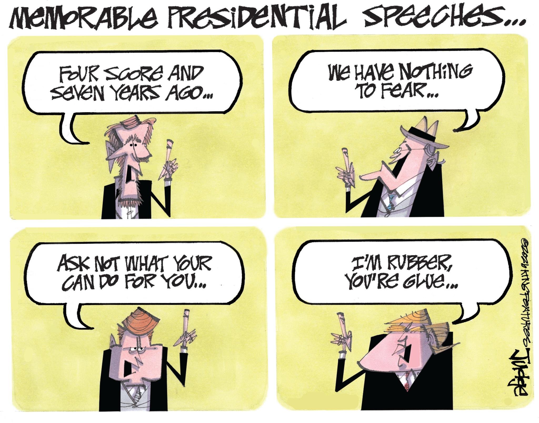 Fictional character OCR: MEMORABLE PRESIDENTIAL SPEECHES... FOUR SCORE AND SEVEN YEARS AGO... WE HAVE NOTHING TO FEAR... N ASK NOT WHAT YOUR CAN DO FOR YOU... I'M RUBBERYOU'RE GLUE... N @20zKINGFEXTU Judge MEMORABLE PRESIDENTIAL SPEECHES ... FOUR SCORE AND SEVEN YEARS AGO ... WE HAVE NOTHING TO FEAR ... N ASK NOT WHAT YOUR CAN DO FOR YOU ... I'M RUBBERYOU'RE GLUE ... N @ 20zKINGFEXTU Judge