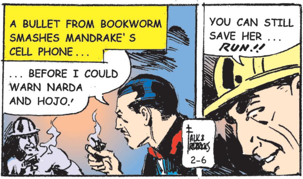 Animated cartoon OCR: A BULLET FROM BOOKWORM SMASHES MANDRAKE' S CELL PHONE... BEFORE I COULD WARN NARDA AND HOJO. YOU CAN STILL SAVE HER ... RUN!! 11 ? ALK& 2-6 A BULLET FROM BOOKWORM SMASHES MANDRAKE ' S CELL PHONE ... BEFORE I COULD WARN NARDA AND HOJO . YOU CAN STILL SAVE HER ... RUN !! 11 ? ALK & 2-6