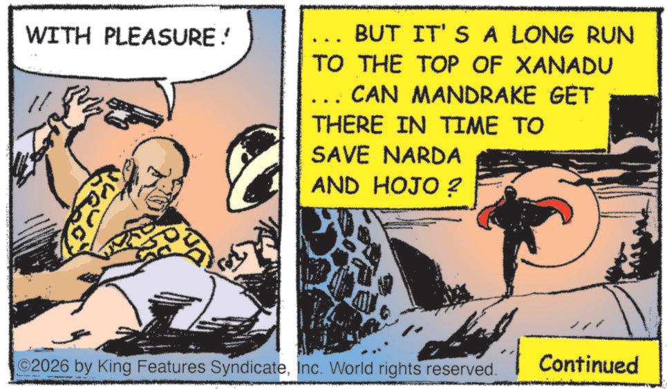 Animated cartoon OCR: WITH PLEASURE! BUT IT'S A LONG RUN TO THE TOP OF XANADU CAN MANDRAKE GET THERE IN TIME TO SAVE NARDA AND HOJO ? O2026 by King Features SyndicateInc. World rights reserved. Continued WITH PLEASURE ! BUT IT'S A LONG RUN TO THE TOP OF XANADU CAN MANDRAKE GET THERE IN TIME TO SAVE NARDA AND HOJO ? O2026 by King Features SyndicateInc. World rights reserved . Continued