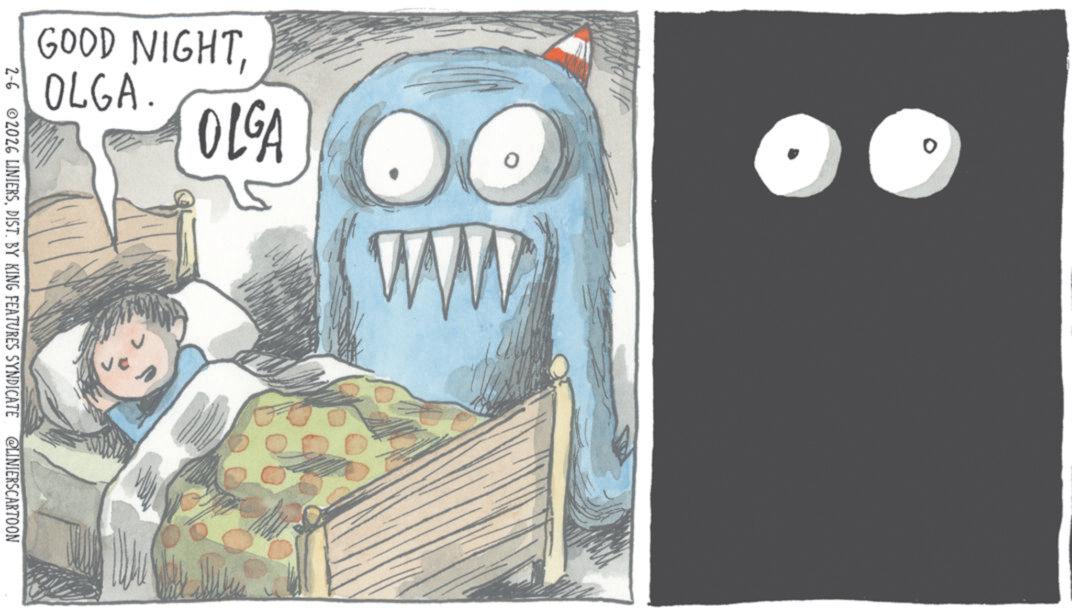 Fiction OCR: GOOD NIGHTOLGA OLGA www 2-6 2026 LINIERSDIST. BY KING FEATURES SYNDICATE @LINIERSCARTOON GOOD NIGHTOLGA OLGA www 2-6 2026 LINIERSDIST . BY KING FEATURES SYNDICATE @LINIERSCARTOON