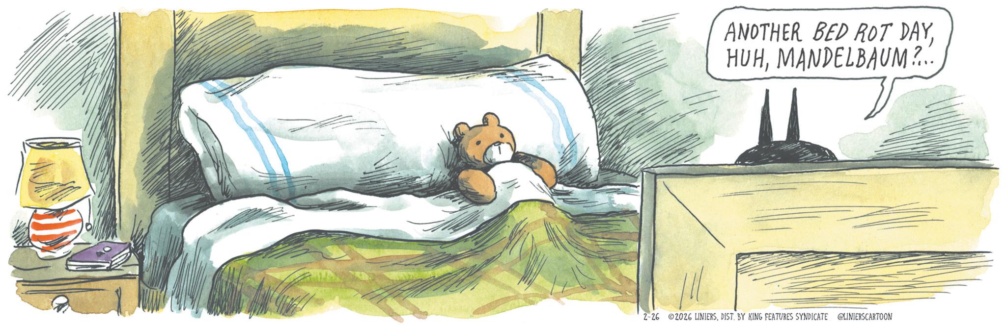 Fiction OCR: ANOTHER BED ROT DAYMANDELBAUM?... 2-26 2026 LINIERSBY KING FEATURES SYNDICATE @LINIERSCARTOON ANOTHER BED ROT DAYMANDELBAUM ? ... 2-26 2026 LINIERSBY KING FEATURES SYNDICATE @LINIERSCARTOON