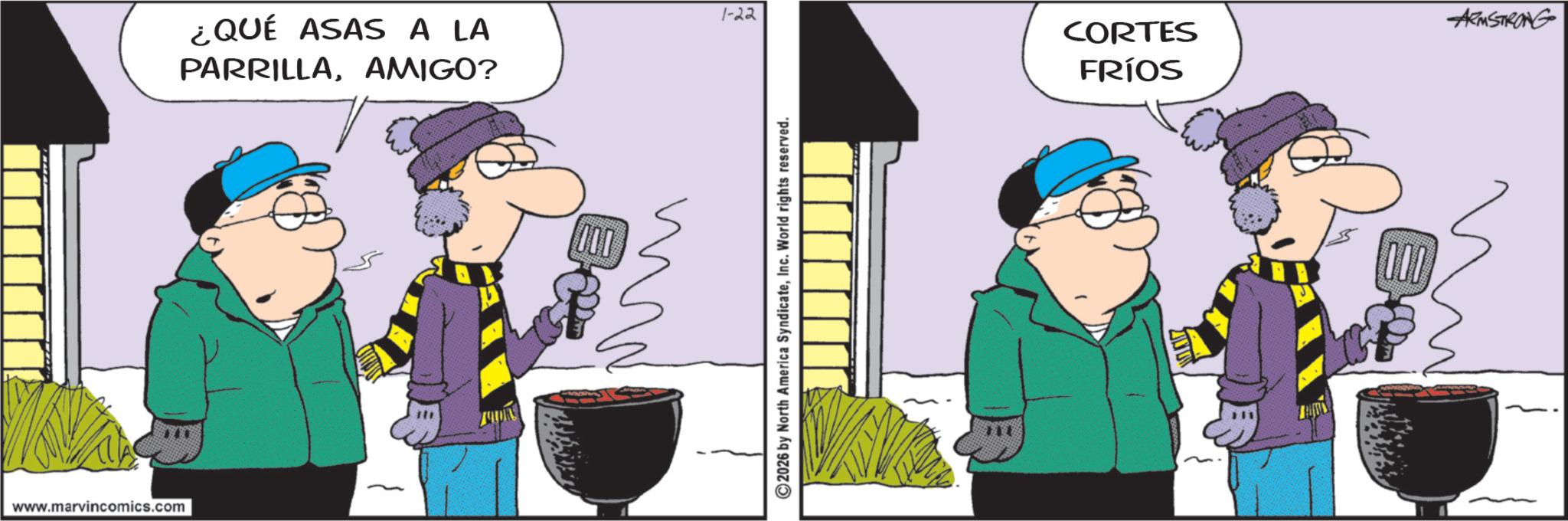 Fictional character OCR: www.marvincomics.com ¿QUÉ ASAS A LA PARRILLAAMIGO? OOD ?? 1-22 2026 by North America SyndicateInc. World rights reserved. ARMSTRONG CORTES FRÍOS www.marvincomics.com ¿ QUÉ ASAS A LA PARRILLAAMIGO ? OOD ?? 1-22 2026 by North America SyndicateInc. World rights reserved . ARMSTRONG CORTES FRÍOS