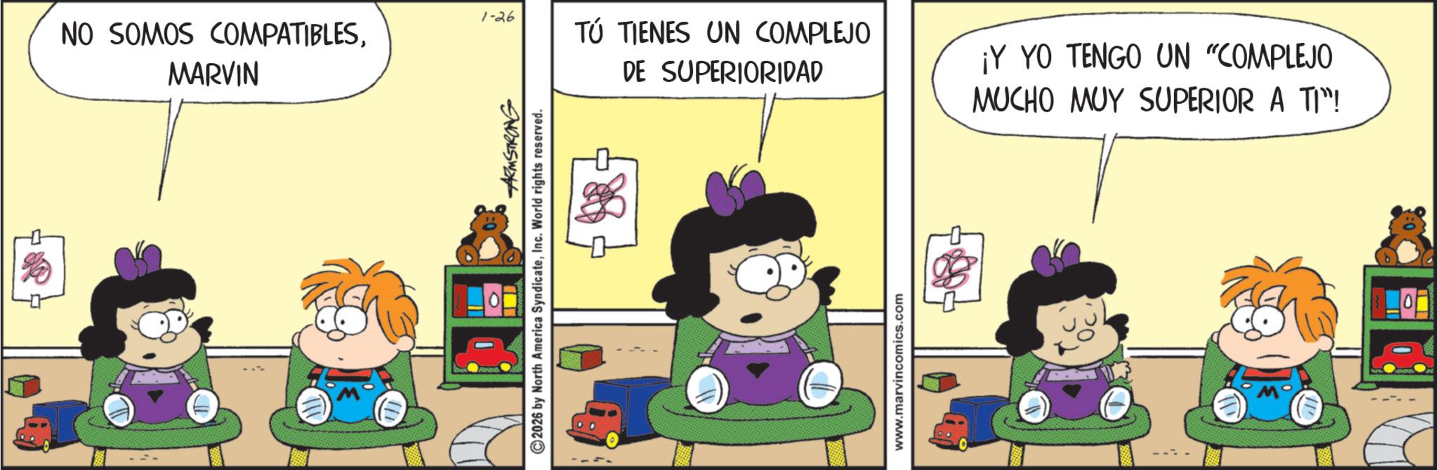 Publication OCR: 1-26 NO SOMOS COMPATIBLESMARVIN TÚ TIENES UN COMPLEJO DE SUPERIORIDAD ¡Y YO TENGO UN "COMPLEJO ARMSTRONG 2026 by North America SyndicateInc. World rights reserved. www.marvincomics.com MUCHO MUY SUPERIOR A TI"! 1-26 NO SOMOS COMPATIBLESMARVIN TÚ TIENES UN COMPLEJO DE SUPERIORIDAD ¡ Y YO TENGO UN " COMPLEJO ARMSTRONG 2026 by North America SyndicateInc. World rights reserved . www.marvincomics.com MUCHO MUY SUPERIOR A TI " !