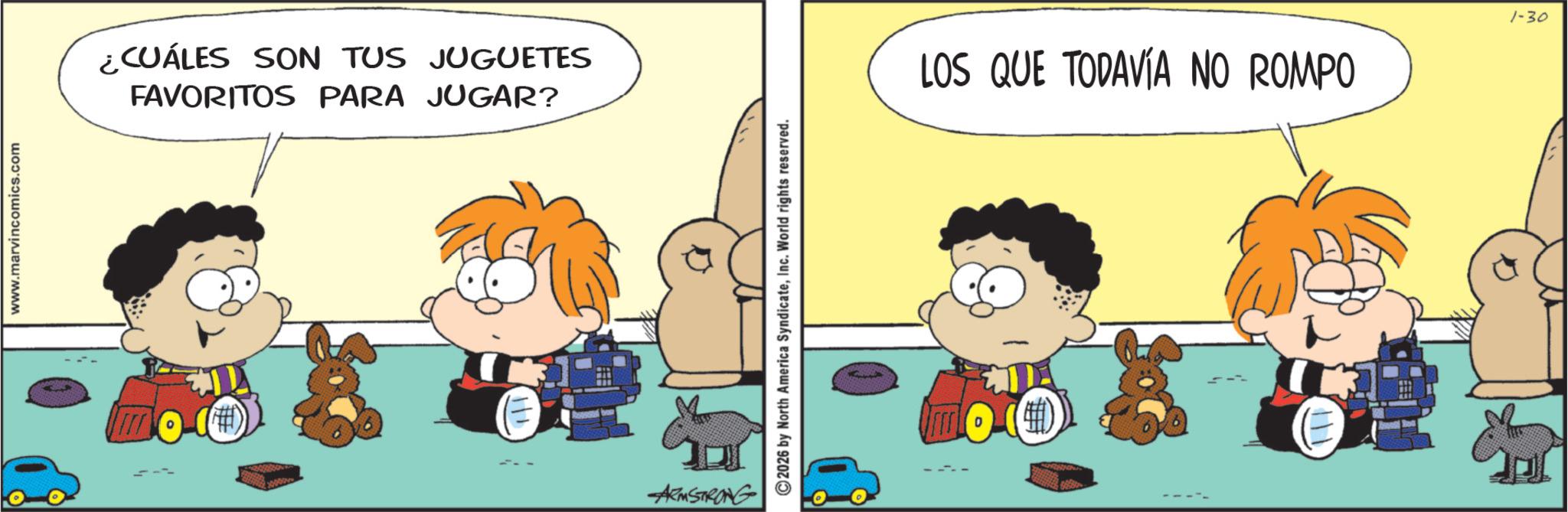 Conversation OCR: www.marvincomics.com ¿CUÁLES SON TUS JUGUETES FAVORITOS PARA JUGAR? ARMSTRONG 2026 by North America SyndicateInc. World rights reserved. LOS QUE TODAVÍA NO ROMPO 1-30 -- www.marvincomics.com ¿ CUÁLES SON TUS JUGUETES FAVORITOS PARA JUGAR ? ARMSTRONG 2026 by North America SyndicateInc. World rights reserved . LOS QUE TODAVÍA NO ROMPO 1-30 --