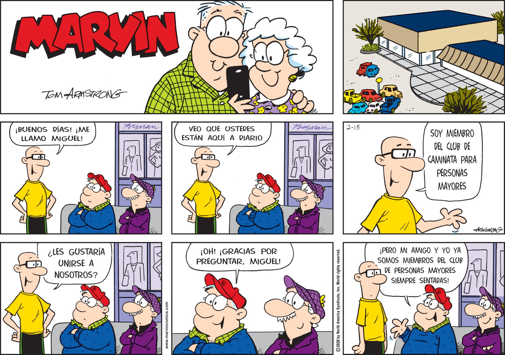 Sharing OCR: ??? MARYIN TOM ARMSTRONG Presman ¡BUENOS DÍAS! ¡ME LLAMO MIGUEL! VEO QUE USTEDES ESTÁN AQUÍ A DIARIO ¿LES GUSTARÍA UNIRSE A NOSOTROS? ¡OH! ¡GRACIAS POR PREGUNTARMIGUEL! www.marvincomics.com Tresman 2-15 2026 by North America SyndicateInc. World rights reserved. SOY MIEMBRO DEL CLUB DE CAMINATA PARA PERSONAS MAYORES ¡PERO MI AMIGO Y YO YA SOMOS MIEMBROS DEL CLUB DE PERSONAS MAYORES SIEMPRE SENTADAS! ARMSTRONG ??? MARYIN TOM ARMSTRONG Presman ¡ BUENOS DÍAS ! ¡ ME LLAMO MIGUEL ! VEO QUE USTEDES ESTÁN AQUÍ A DIARIO ¿ LES GUSTARÍA UNIRSE A NOSOTROS ? ¡ OH ! ¡ GRACIAS POR PREGUNTARMIGUEL ! www.marvincomics.com Tresman 2-15 2026 by North America SyndicateInc. World rights reserved . SOY MIEMBRO DEL CLUB DE CAMINATA PARA PERSONAS MAYORES ¡ PERO MI AMIGO Y YO YA SOMOS MIEMBROS DEL CLUB DE PERSONAS MAYORES SIEMPRE SENTADAS ! ARMSTRONG
