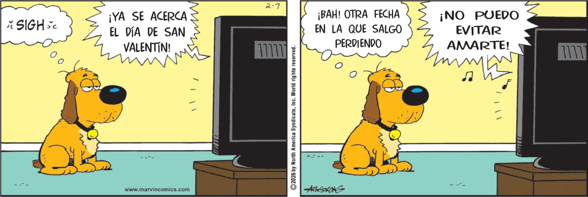 Comic book OCR: *SIGH ¡YA SE ACERCA EL DÍA DE SAN VALENTIN! www.marvincomics.com 2-7 ??????. ©2026 by North America SyndicateInc. World rights reserved. ¡BAH! OTRA FECHA EN LA QUE SALGO PERDIENDO ¡NO PUEDO EVITAR AMARTE! ARMSTRONG 11117 * SIGH ¡ YA SE ACERCA EL DÍA DE SAN VALENTIN ! www.marvincomics.com 2-7 ?????? . © 2026 by North America SyndicateInc. World rights reserved . ¡ BAH ! OTRA FECHA EN LA QUE SALGO PERDIENDO ¡ NO PUEDO EVITAR AMARTE ! ARMSTRONG 11117