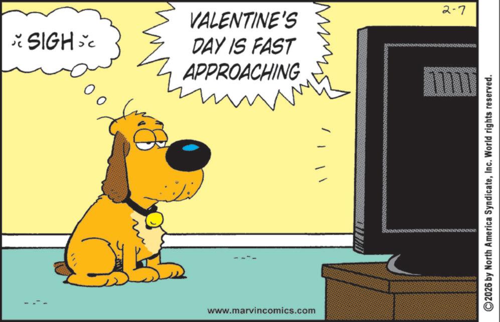 Canidae OCR: * SIGH C ?? VALENTINE'S DAY IS FAST APPROACHING 2-7 ???? www.marvincomics.com ?? ©2026 by North America SyndicateInc. World rights reserved. * SIGH C ?? VALENTINE'S DAY IS FAST APPROACHING 2-7 ???? www.marvincomics.com ?? © 2026 by North America SyndicateInc. World rights reserved .