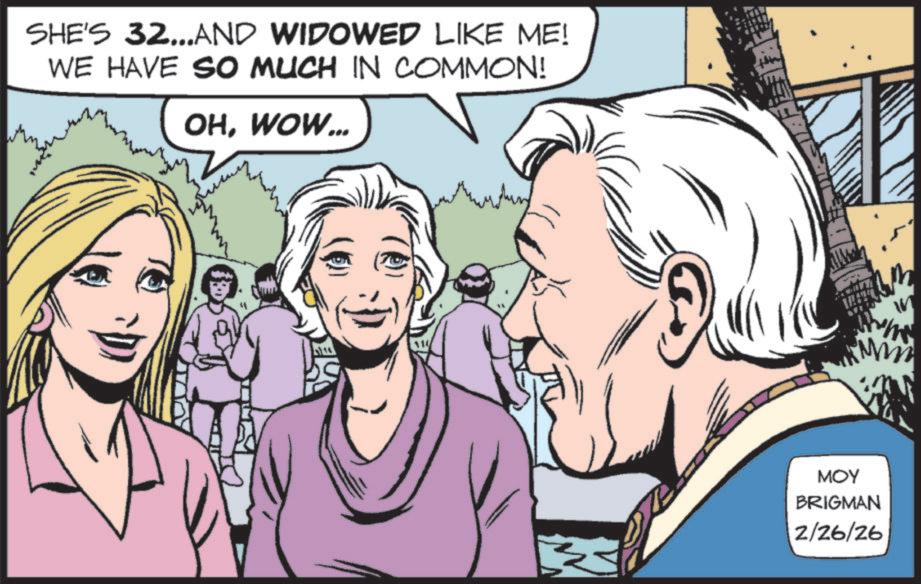 Animation OCR: SHE'S 32...AND WIDOWED LIKE ME! WE HAVE SO MUCH IN COMMON! OHWOW... 110 in Mm MOY BRIGMAN 2/26/26 SHE'S 32 ... AND WIDOWED LIKE ME ! WE HAVE SO MUCH IN COMMON ! OHWOW ... 110 in Mm MOY BRIGMAN 2/26/26