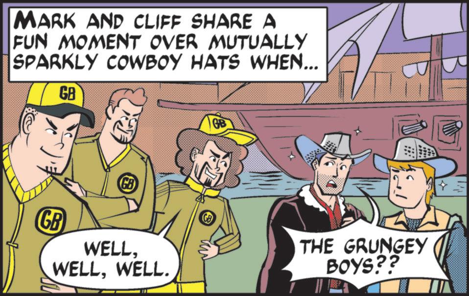Graphic design OCR: MARK AND CLIFF SHARE A FUN MOMENT OVER MUTUALLY SPARKLY COWBOY HATS WHEN... GB GB GB GB WELLWELL. THE GRUNGEY BOYS?? MARK AND CLIFF SHARE A FUN MOMENT OVER MUTUALLY SPARKLY COWBOY HATS WHEN ... GB GB GB GB WELLWELL . THE GRUNGEY BOYS ??