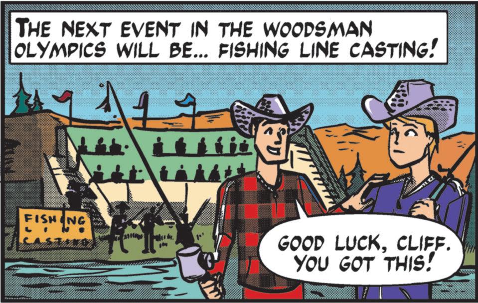 Animated cartoon OCR: THE NEXT EVENT IN THE WOODSMAN OLYMPICS WILL BE... FISHING LINE CASTING! FISHING ING GOOD LUCKCLIFF. YOU GOT THIS! THE NEXT EVENT IN THE WOODSMAN OLYMPICS WILL BE ... FISHING LINE CASTING ! FISHING ING GOOD LUCKCLIFF . YOU GOT THIS !