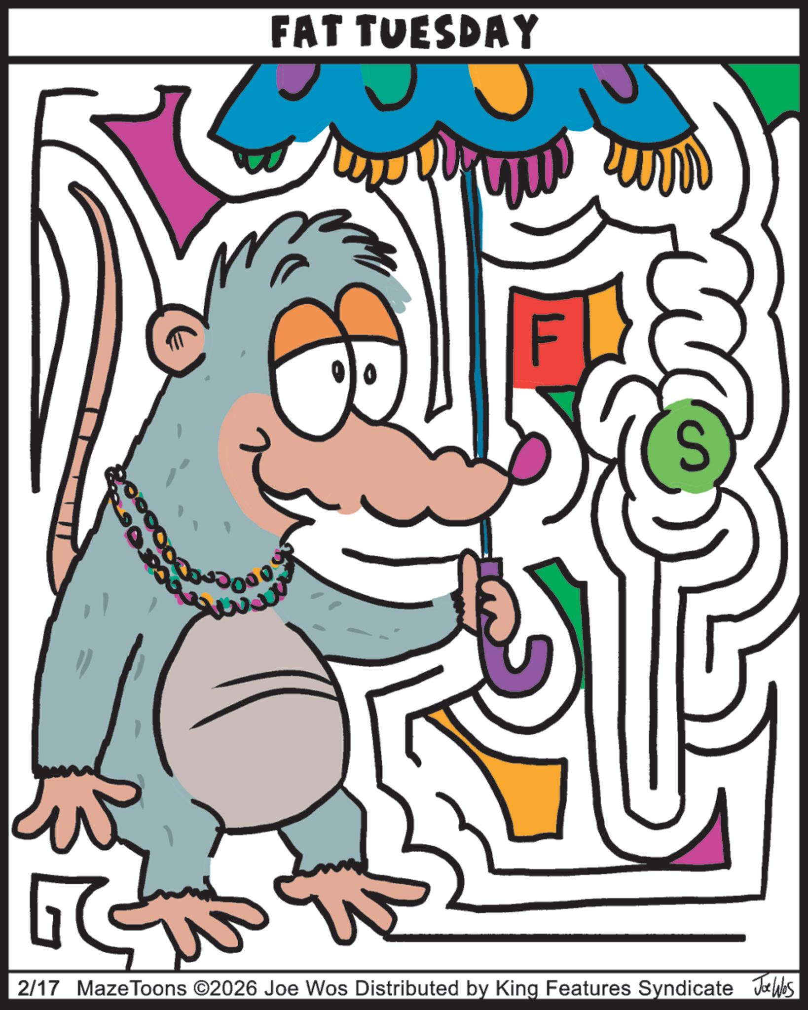 Clip art OCR: FAT TUESDAY 00 S G 2/17 Maze Toons ©2026 Joe Wos Distributed by King Features Syndicate Jobs FAT TUESDAY 00 S G 2/17 Maze Toons © 2026 Joe Wos Distributed by King Features Syndicate Jobs