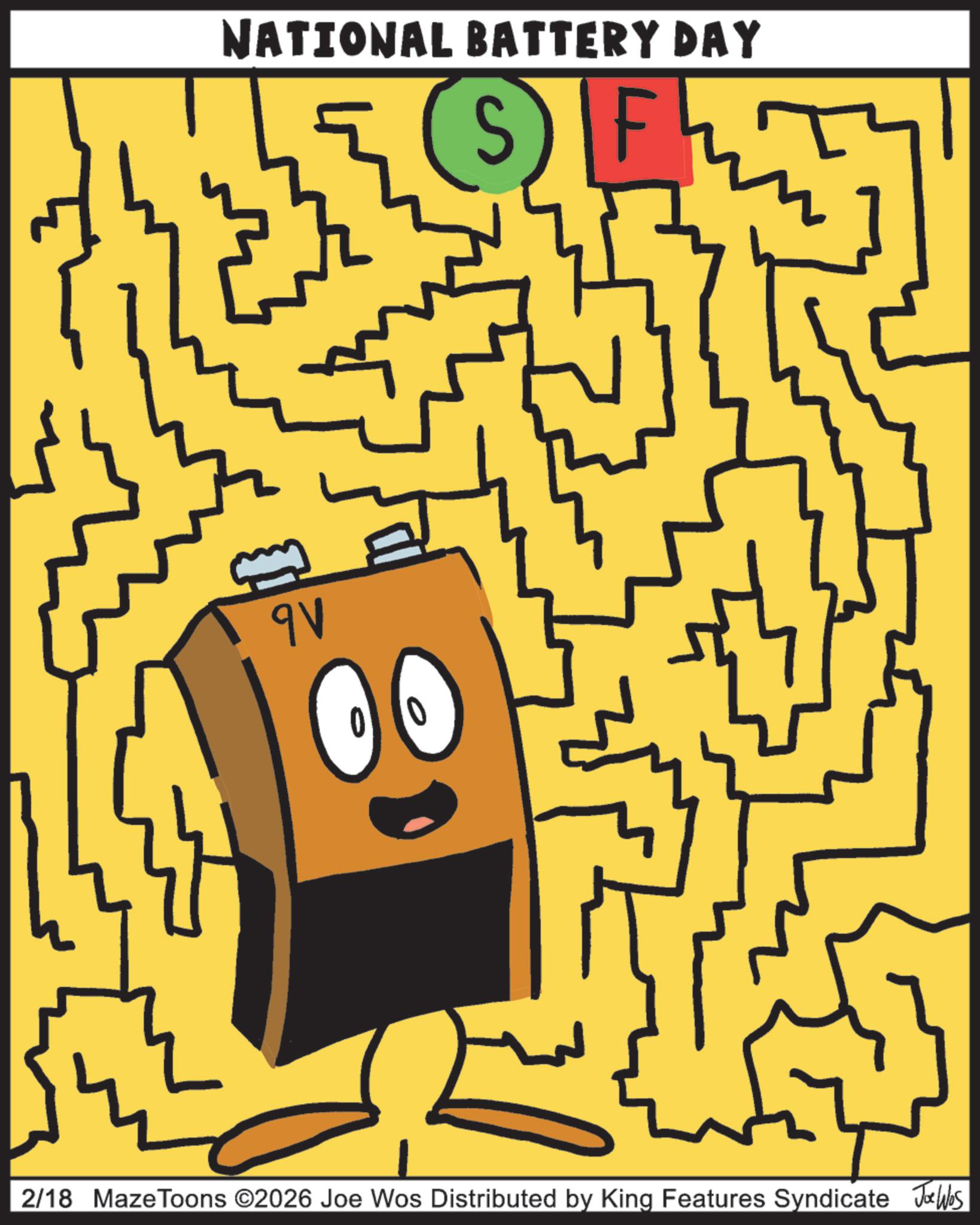 Clip art OCR: NATIONAL BATTERY DAY 2/18 MazeToons ©2026 Joe Wos Distributed by King Features Syndicate Jobs NATIONAL BATTERY DAY 2/18 MazeToons © 2026 Joe Wos Distributed by King Features Syndicate Jobs