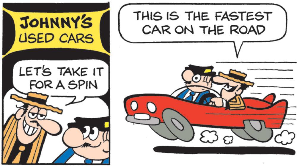 Animated cartoon OCR: JOHNNY'S USED CARS LET'S TAKE IT FOR A SPIN THIS IS THE FASTEST CAR ON THE ROAD JOHNNY'S USED CARS LET'S TAKE IT FOR A SPIN THIS IS THE FASTEST CAR ON THE ROAD