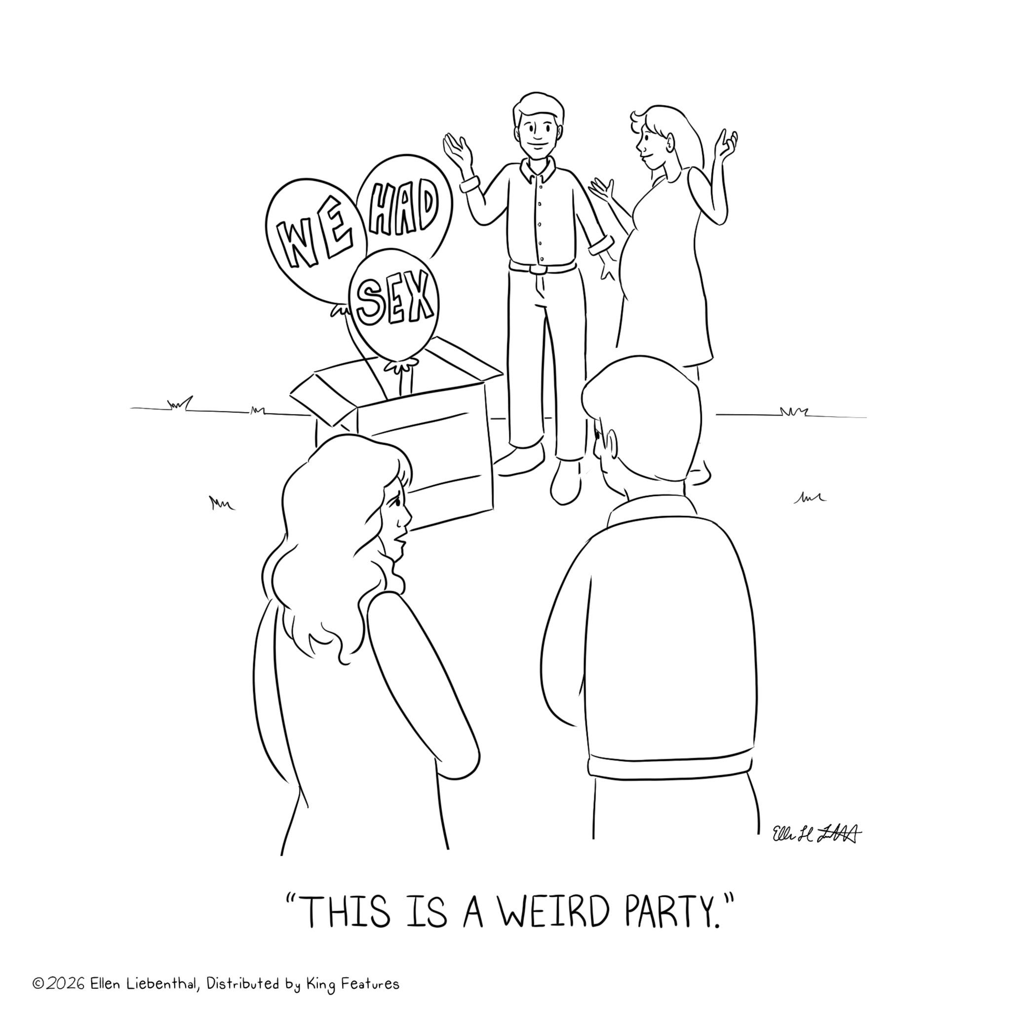 Handwriting OCR: ?? M WE HAD SEX "THIS IS A WEIRD PARTY." 2026 Ellen LiebenthalDistributed by King Features ?? Elli H ??? ?? M WE HAD SEX " THIS IS A WEIRD PARTY . " 2026 Ellen LiebenthalDistributed by King Features ?? Elli H ???