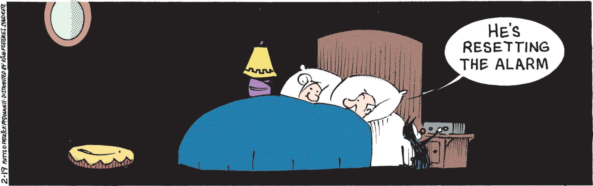 Graphics OCR: 2-19 MUTYS PATRICK MYDONE - DISTRIBUTED BY KING FEATURES SYNDICATE HE'S THE ALARM RESETTING 2-19 MUTYS PATRICK MYDONE - DISTRIBUTED BY KING FEATURES SYNDICATE HE'S THE ALARM RESETTING