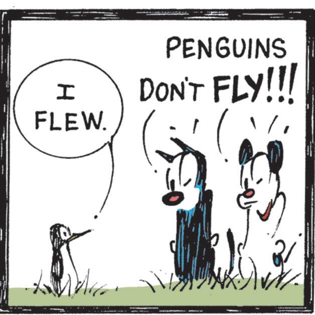 Line art OCR: PENGUINS I DON'T FLY!!! FLEW. PENGUINS I DON'T FLY !!! FLEW .