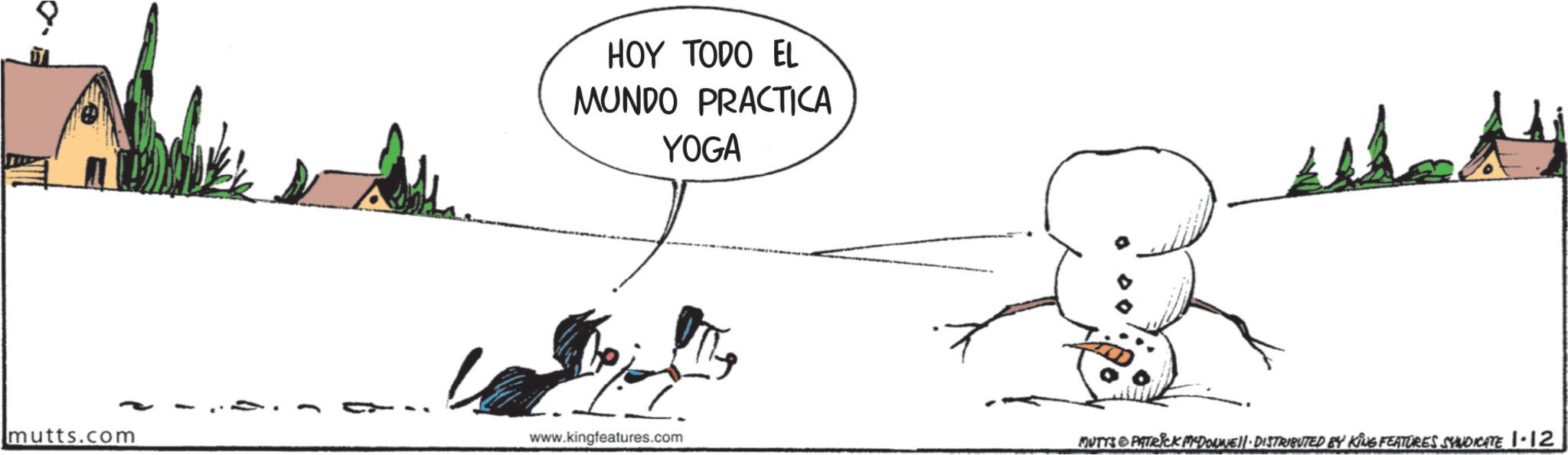 Line art OCR: mutts.com HOY TODO EL MUNDO PRACTICA YOGA - MUTYS & PATRICK MYDOUNE DISTRIBUTED BY KING FEATURES SYNDICATE 1.12 www.kingfeatures.com mutts.com HOY TODO EL MUNDO PRACTICA YOGA - MUTYS & PATRICK MYDOUNE DISTRIBUTED BY KING FEATURES SYNDICATE 1.12 www.kingfeatures.com
