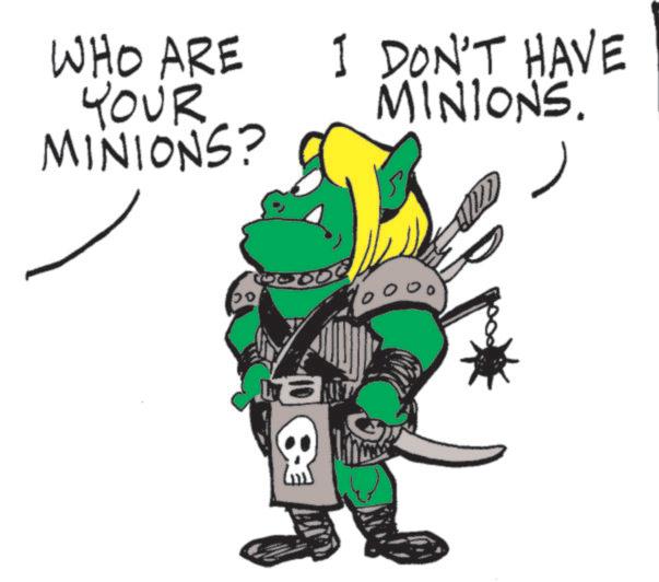 Animated cartoon OCR: WHO ARE YOUR MINIONS? I DON'T HAVE MINIONS. WHO ARE YOUR MINIONS ? I DON'T HAVE MINIONS .