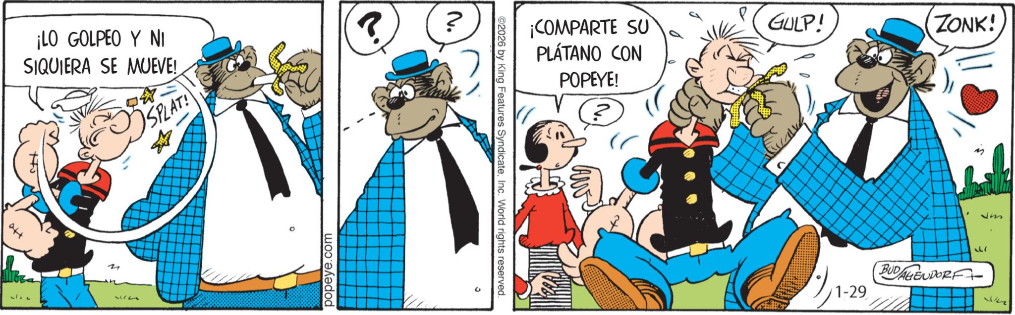 Animated cartoon OCR: ¡LO GOLPEO Y NI SIQUIERA SE MUEVE! SPLAT 2 off ? Nv. ¡COMPARTE SU PLÁTANO CON POPEYE! GULP! ZONK! ?? 2026 by King Features SyndicateInc. World rights reserved. ?? 3711 popeye.com Jm m 01-2 1-29 BUDAGENDORF 27177 ¡ LO GOLPEO Y NI SIQUIERA SE MUEVE ! SPLAT 2 off ? Nv . ¡ COMPARTE SU PLÁTANO CON POPEYE ! GULP ! ZONK ! ?? 2026 by King Features SyndicateInc. World rights reserved . ?? 3711 popeye.com Jm m 01-2 1-29 BUDAGENDORF 27177