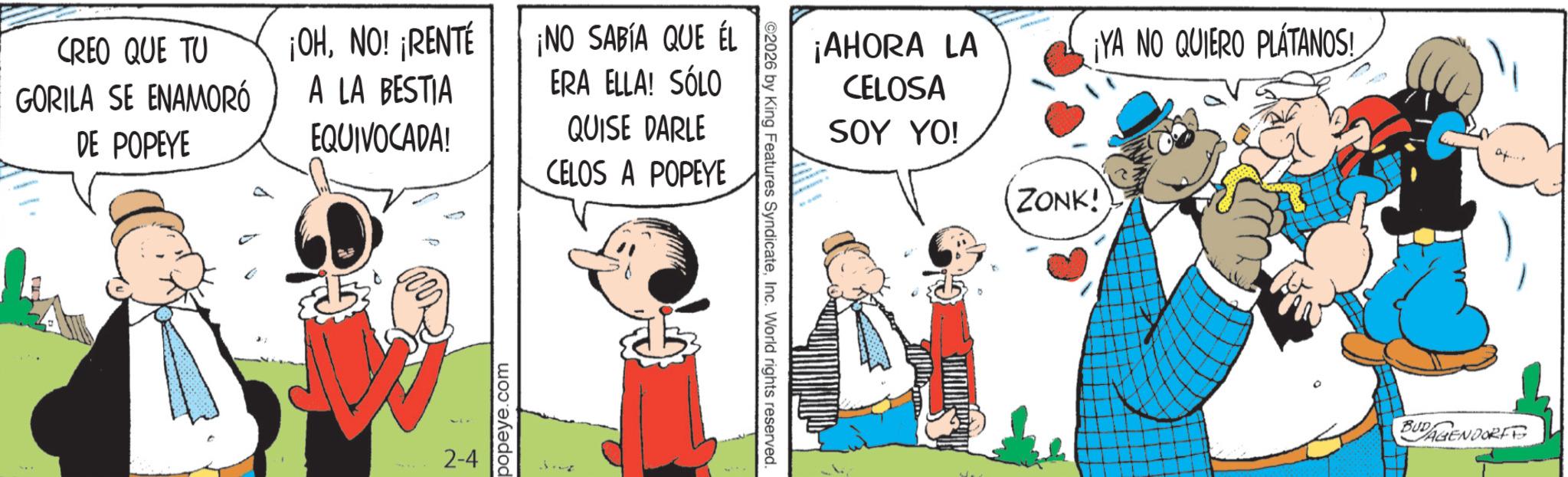 Publication OCR: CREO QUE TU GORILA SE ENAMORÓ DE POPEYE ¡OHNO! ¡RENTÉ A LA BESTIA ¡NO SABÍA QUE ÉL ERA ELLA! SÓLO EQUIVOCADA! QUISE DARLE CELOS A POPEYE ¡AHORA LA CELOSA SOY YO! ¡YA NO QUIERO PLÁTANOS! 2-4 ZONK! BUDAGENDORFB CREO QUE TU GORILA SE ENAMORÓ DE POPEYE ¡ OHNO ! ¡ RENTÉ A LA BESTIA ¡ NO SABÍA QUE ÉL ERA ELLA ! SÓLO EQUIVOCADA ! QUISE DARLE CELOS A POPEYE ¡ AHORA LA CELOSA SOY YO ! ¡ YA NO QUIERO PLÁTANOS ! 2-4 ZONK ! BUDAGENDORFB