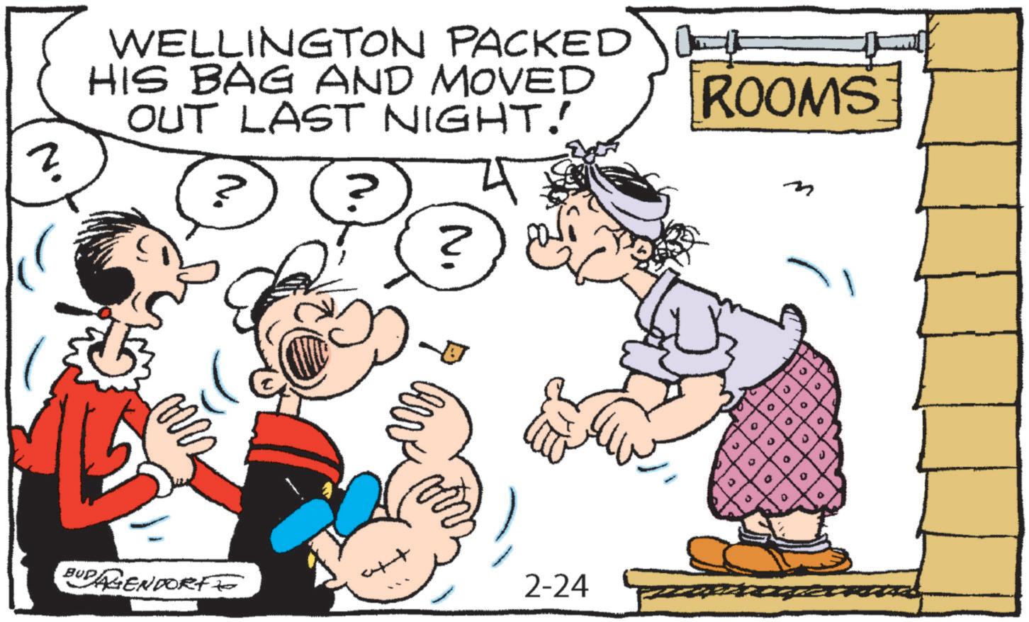 Animated cartoon OCR: 2 WELLINGTON PACKED HIS BAG AND MOVED OUT LAST NIGHT! ? ? ? BUDAGENDORF ?? + 2-24 ROOMS ° 0 ? 0 0 3 ° D ° ? 2 WELLINGTON PACKED HIS BAG AND MOVED OUT LAST NIGHT ! ? ? ? BUDAGENDORF ?? + 2-24 ROOMS ° 0 ? 0 0 3 ° D ° ?