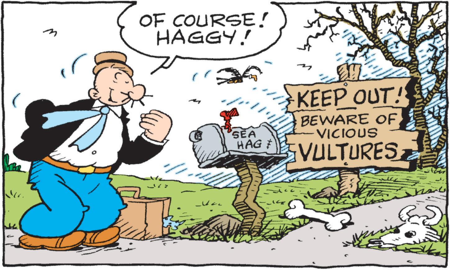 Fiction OCR: OF COURSE! HAGGY! ? ?? ???? SEA HAG KEEP OUT! BEWARE OF VICIOUS VULTURES OF COURSE ! HAGGY ! ? ?? ??? ? SEA HAG KEEP OUT ! BEWARE OF VICIOUS VULTURES