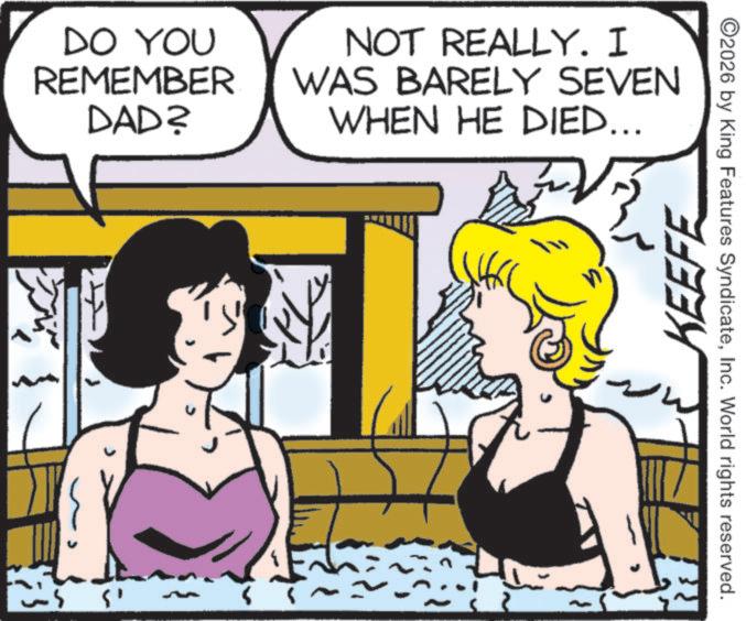 Comic book OCR: DO YOU REMEMBER DAD? NOT REALLY. I WAS BARELY SEVEN WHEN HE DIED... 5' KEEFE ©2026 by King Features SyndicateInc. World rights reserved. DO YOU REMEMBER DAD ? NOT REALLY . I WAS BARELY SEVEN WHEN HE DIED ... 5 ' KEEFE © 2026 by King Features SyndicateInc. World rights reserved .