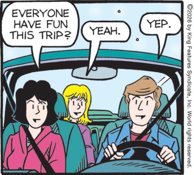 Driving OCR: EVERYONE HAVE FUN YEAH. THIS TRIP? YEP. 2026 by King Features SyndicateInc. World rights reserved. ? EVERYONE HAVE FUN YEAH . THIS TRIP ? YEP . 2026 by King Features SyndicateInc. World rights reserved . ?