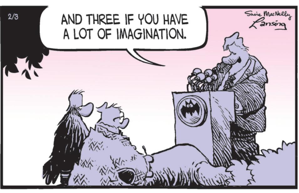 Comic book OCR: 2/3 AND THREE IF YOU HAVE A LOT OF IMAGINATION. Susie MacNelly Lansing M 2/3 AND THREE IF YOU HAVE A LOT OF IMAGINATION . Susie MacNelly Lansing M