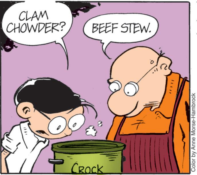 Fictional character OCR: CLAM CHOWDER? BEEF STEW. ? CROCK 3 F Color by Anne Morse-Hambrock CLAM CHOWDER ? BEEF STEW . ? CROCK 3 F Color by Anne Morse - Hambrock