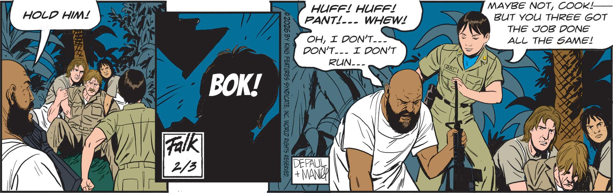 Hero OCR: HOLD HIM! HUFF! HUFF! PANT!... WHEW! OHI DON'T... DON'T... I DON'T RUN... IDAL 02026 BY KING FEATURES SYNDICATEINC. WORLD RIGHTS RESERVED. Falk 2/3 BOK! DEPAUL +MAN MAYBE NOTCOOK! BUT YOU THREE GOT THE JOB DONE ALL THE SAME! HOLD HIM ! HUFF ! HUFF ! PANT ! ... WHEW ! OHI DON'T ... DON'T ... I DON'T RUN ... IDAL 02026 BY KING FEATURES SYNDICATEINC . WORLD RIGHTS RESERVED . Falk 2/3 BOK ! DEPAUL + MAN MAYBE NOTCOOK ! BUT YOU THREE GOT THE JOB DONE ALL THE SAME !