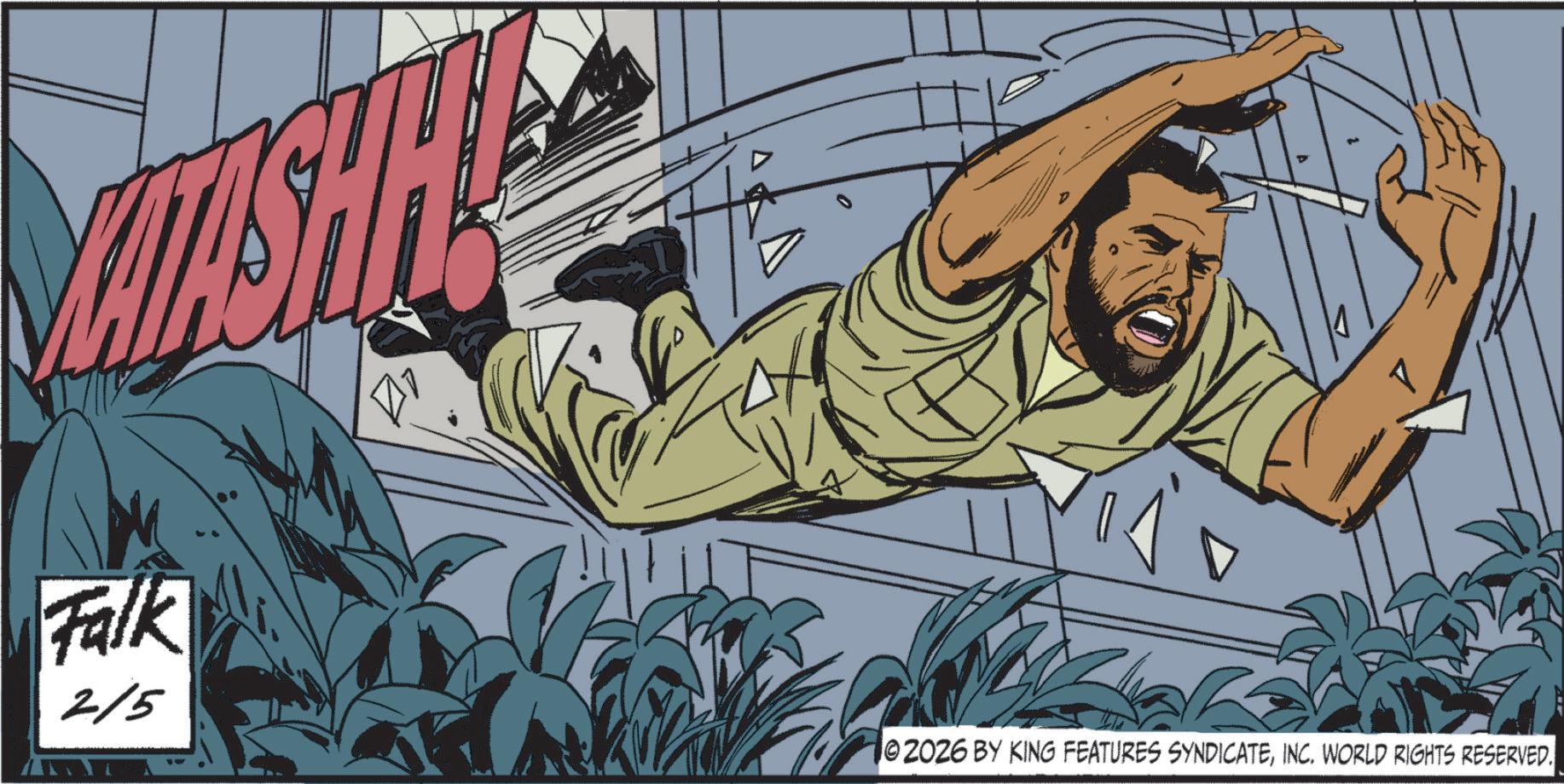 Comics OCR: Falk 2/5 02026 BY KING FEATURES SYNDICATEINC. WORLD RIGHTS RESERVED. Falk 2/5 02026 BY KING FEATURES SYNDICATEINC . WORLD RIGHTS RESERVED .