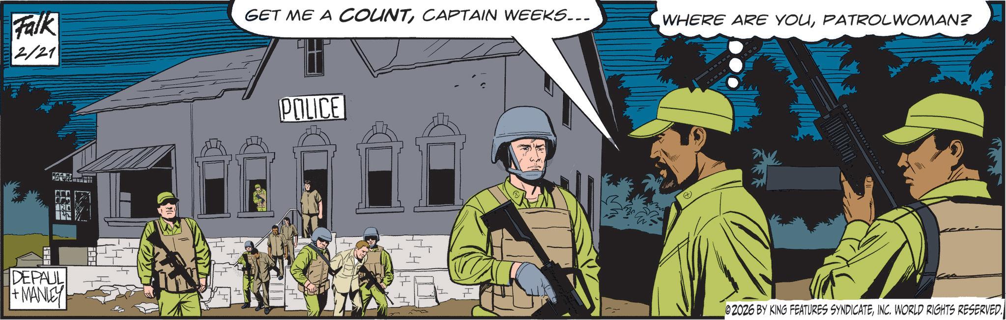Marines OCR: Falk 2/21 DEPAUL + ·MANLEY ? GET ME A COUNTCAPTAIN WEEKS... WHERE ARE YOUPATROL WOMAN? POUCE 2026 BY KING FEATURES SYNDICATEINC. WORLD RIGHTS RESERVED Falk 2/21 DEPAUL + · MANLEY ? GET ME A COUNTCAPTAIN WEEKS ... WHERE ARE YOUPATROL WOMAN ? POUCE 2026 BY KING FEATURES SYNDICATEINC . WORLD RIGHTS RESERVED