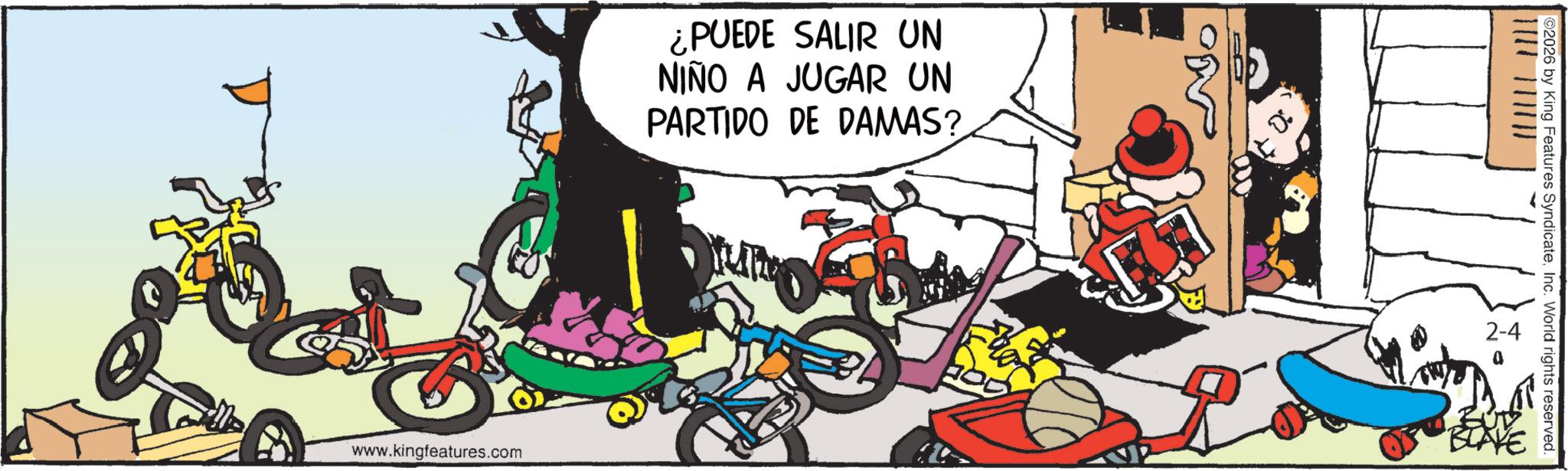 Comic book OCR: ¿PUEDE SALIR UN NIÑO A JUGAR UN PARTIDO DE DAMAS? 2 www.kingfeatures.com 2026 by King Features SyndicateInc. World rights reserved. HEL FRIUL 2-4 0 ¿ PUEDE SALIR UN NIÑO A JUGAR UN PARTIDO DE DAMAS ? 2 www.kingfeatures.com 2026 by King Features SyndicateInc. World rights reserved . HEL FRIUL 2-4 0