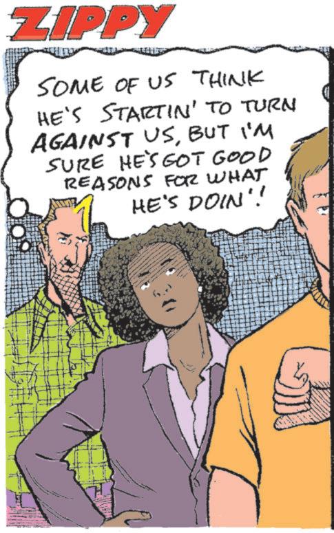 Animated cartoon OCR: ZIPPY SOME OF US THINK HE'S STARTIN' TO TURN AGAINST USBUT I'M SURE HE'S GOT GOOD REASONS FOR WHAT HE'S DOIN'! ZIPPY SOME OF US THINK HE'S STARTIN ' TO TURN AGAINST USBUT I'M SURE HE'S GOT GOOD REASONS FOR WHAT HE'S DOIN ' !